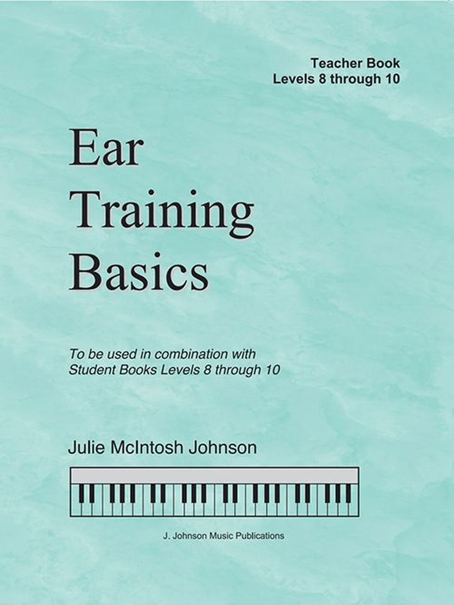 Ear Training Basics Teacher Book, Levels 8-10