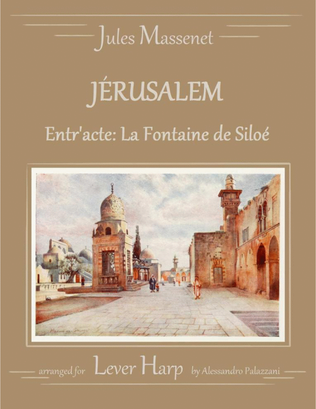 JERUSALEM: entr'acte "La fontaine de Siloé" - for Lever Harp
