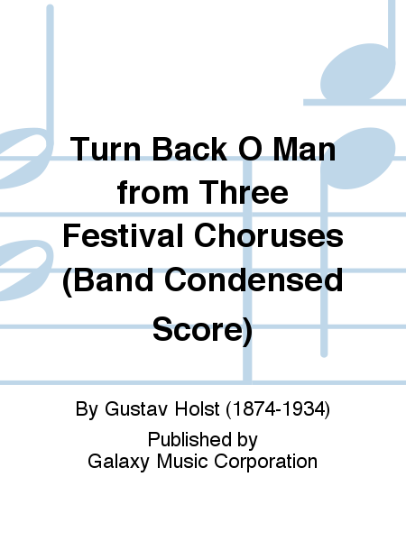 Three Festival Choruses: Turn Back, O Man (Band Condensed Score)