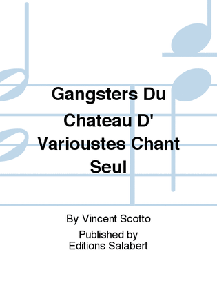 Gangsters Du Chateau D' Varioustes Chant Seul