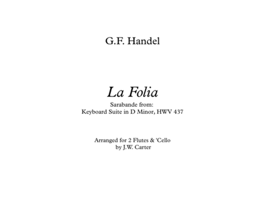 La Folia, from Keyboard Suite in D min., HWV 437, by G.F. Handel, arranged for 2 Flutes & Cello image number null