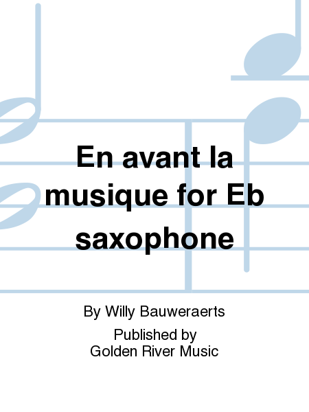 En avant la musique for Eb saxophone