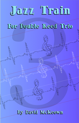 Book cover for Jazz Train, a Jazz Piece for Double Reed Trio