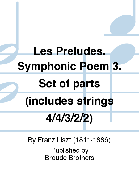 Les Preludes. Symphonic Poem 3. Set of parts (includes strings 4/4/3/2/2)