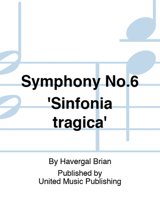 Symphony No.6 'Sinfonia tragica'