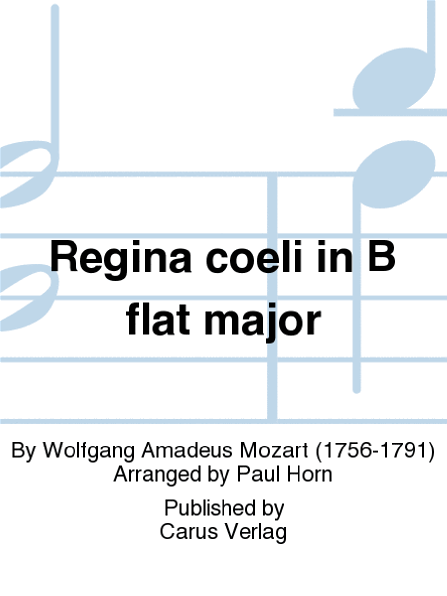 Regina coeli in B-Flat Major, K. 127 by Wolfgang Amadeus Mozart 4-Part - Sheet Music
