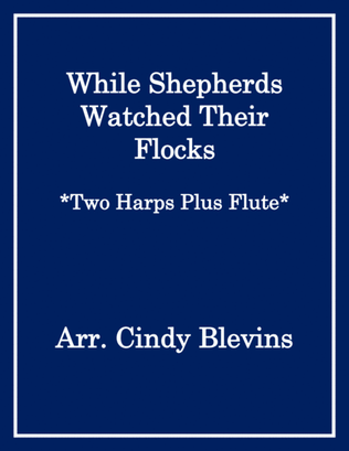 While Shepherds Watched Their Flocks, for Two Harps Plus Flute