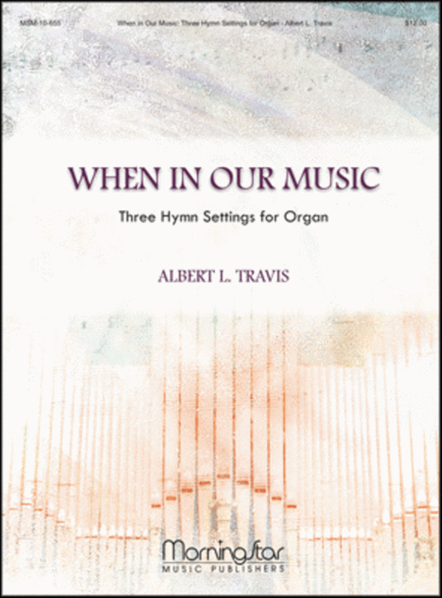 When In Our Music Three Hymn Settings for Organ image number null