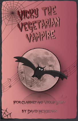 Vicky the Vegetarian Vampire, Halloween Duet for Clarinet and Violin