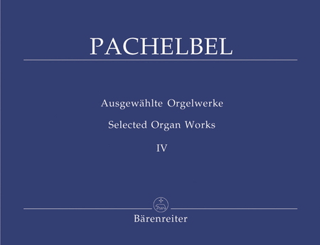 Johann Pachelbel: Selected Organ Works, Volume 4