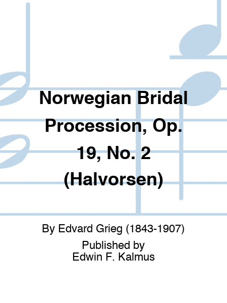 Norwegian Bridal Procession, Op. 19, No. 2 (Halvorsen)