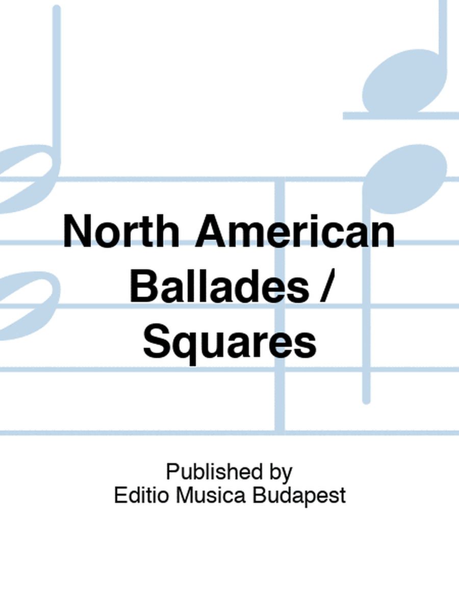 North American Ballades / Squares