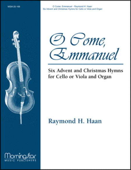 O Come, Emmanuel: Six Advent and Christmas Hymns for Cello or Viola and Organ
