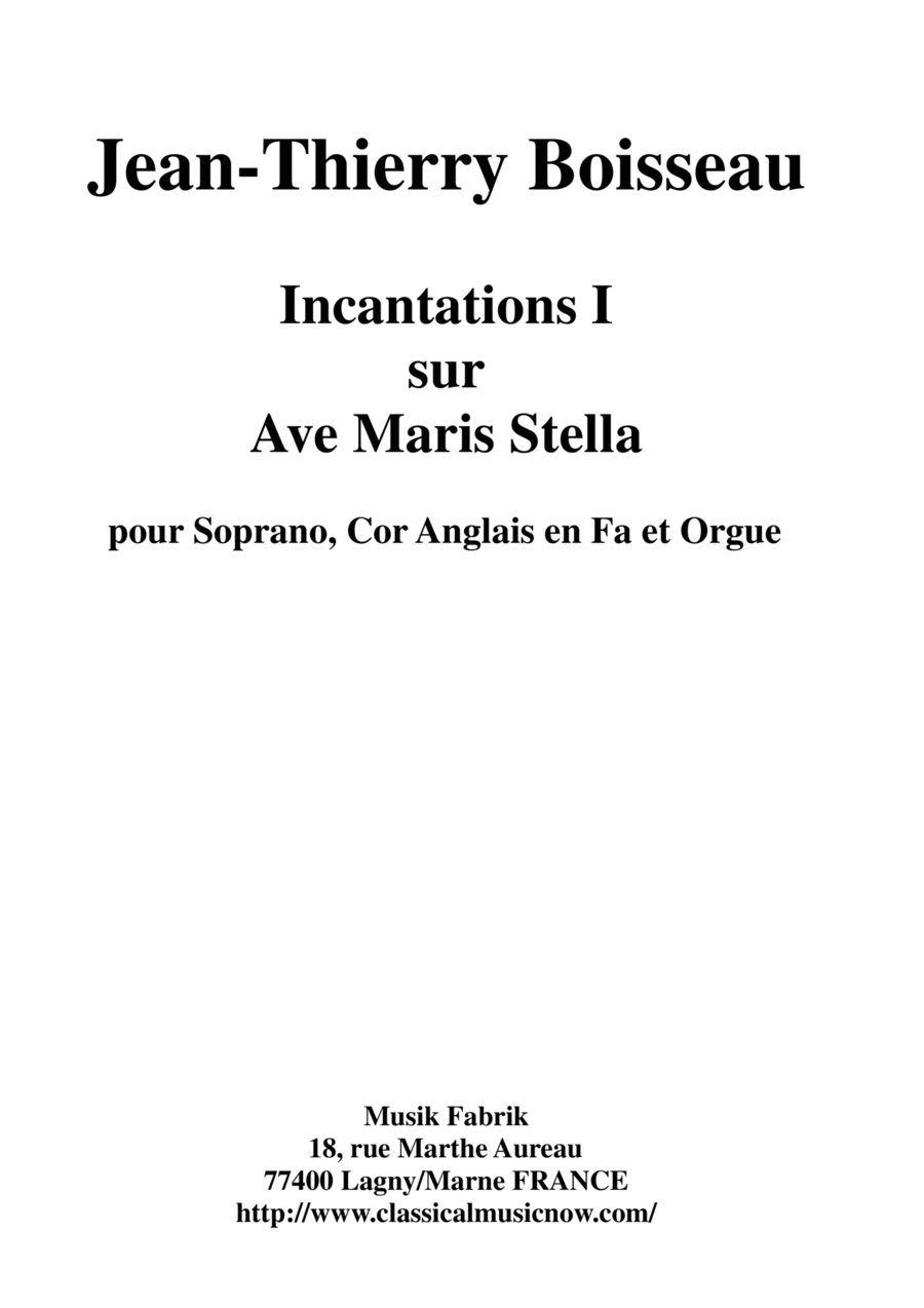 Jean-Thierry Boisseau: Incanations 1 on Ave Maris Stella for soprano, english horn in F and organ Small Ensemble scores gallery preview page 1