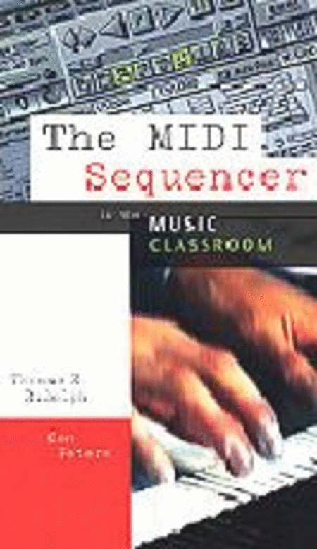 The MIDI Sequencer in the Music Classroom, VHS (45 minutes)
