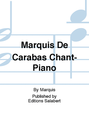 Marquis De Carabas Chant-Piano