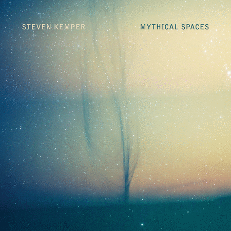 Steven Kemper: Mythical Spaces