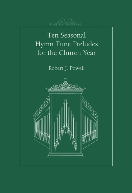 Ten Seasonal Hymntune Preludes