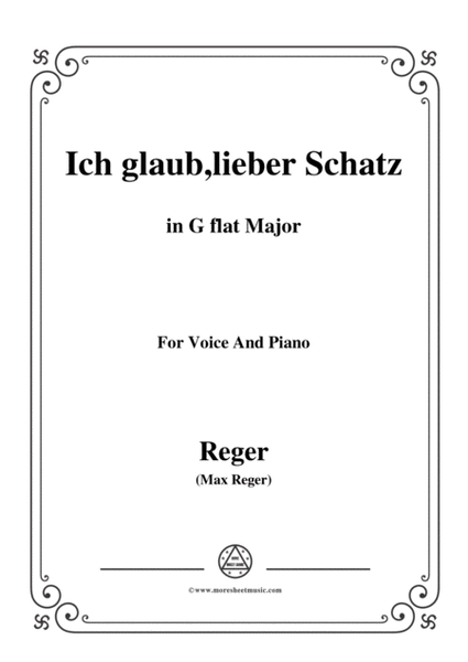 Reger-Ich glaub,lieber Schatz in G flat Major,for Voice and Piano image number null