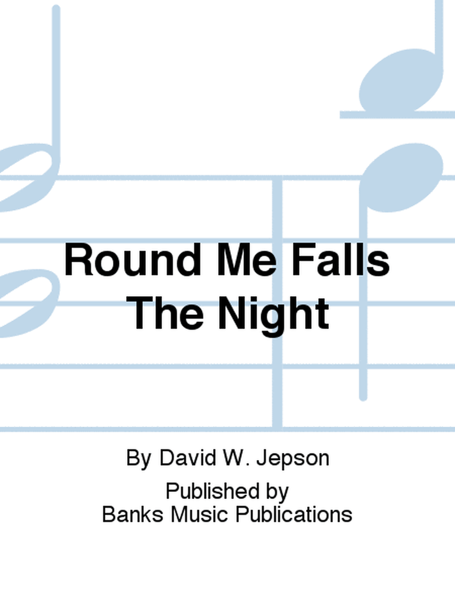 Round Me Falls The Night