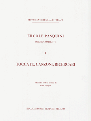 Toccate, Canzoni, Ricercari. Opere complete. Vol.I