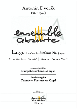 Largo from Symphony No.9 - From the New World - arrangement for trumpet, trombone and organ