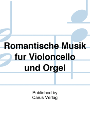 Book cover for Romantische Musik fur Violoncello und Orgel