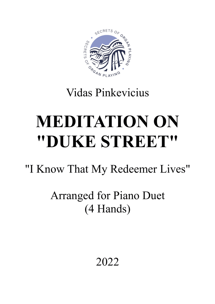 Meditation on "Duke Street", Op. 100 (Piano Duet, 4 Hands) by Vidas Pinkevicius (2020)