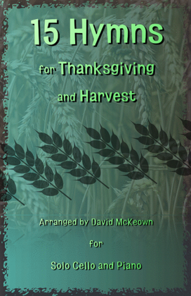 Book cover for 15 Favourite Hymns for Thanksgiving and Harvest for Cello and Piano