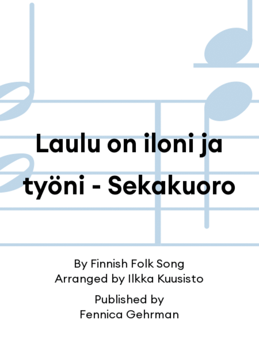 Laulu on iloni ja työni - Sekakuoro Mixed Choir scores gallery preview page 1