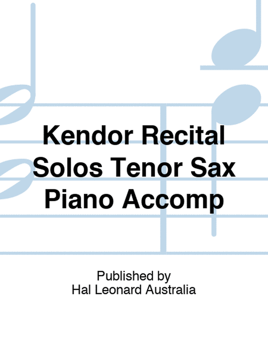 Kendor Recital Solos Tenor Sax Piano Accomp