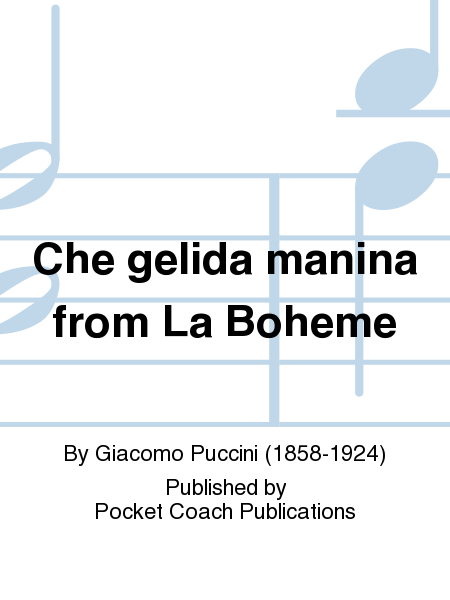 Che gelida manina from La Boheme