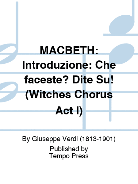 MACBETH: Introduzione: Che faceste? Dite Su! (Witches Chorus Act I)