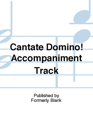 Cantate Domino! Accompaniment Track