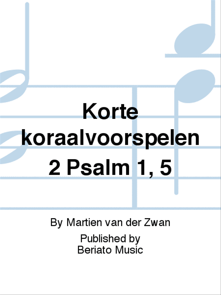 Korte koraalvoorspelen 2 Psalm 1, 5