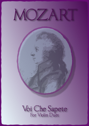 Book cover for Voi Che Sapete, W A Mozart for Violin Duet.