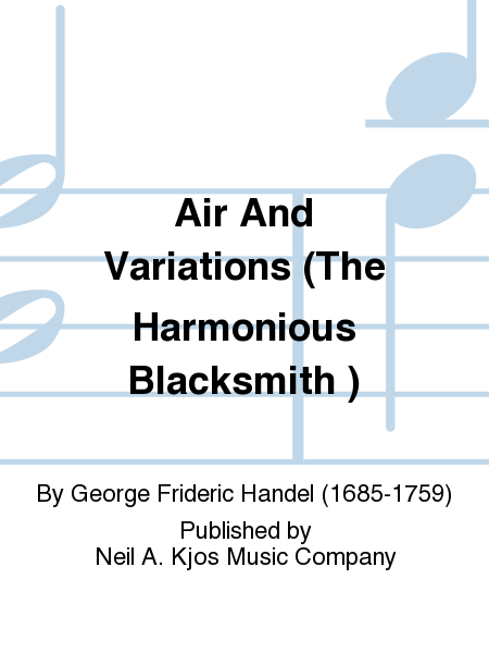 George Frideric Handel: Air And Variations (The Harmonious Blacksmith)