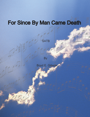 For Since By Man Came Death