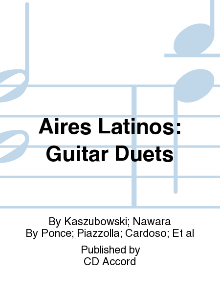 Aires Latinos: Guitar Duets