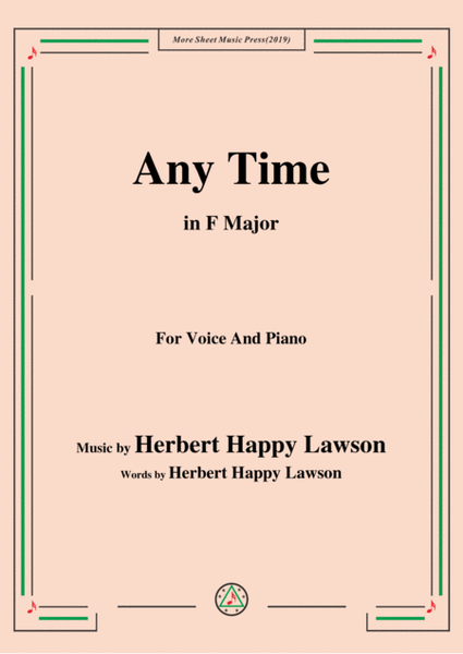 Herbert Happy Lawson-Any Time,in F Major,for Voice&Piano image number null