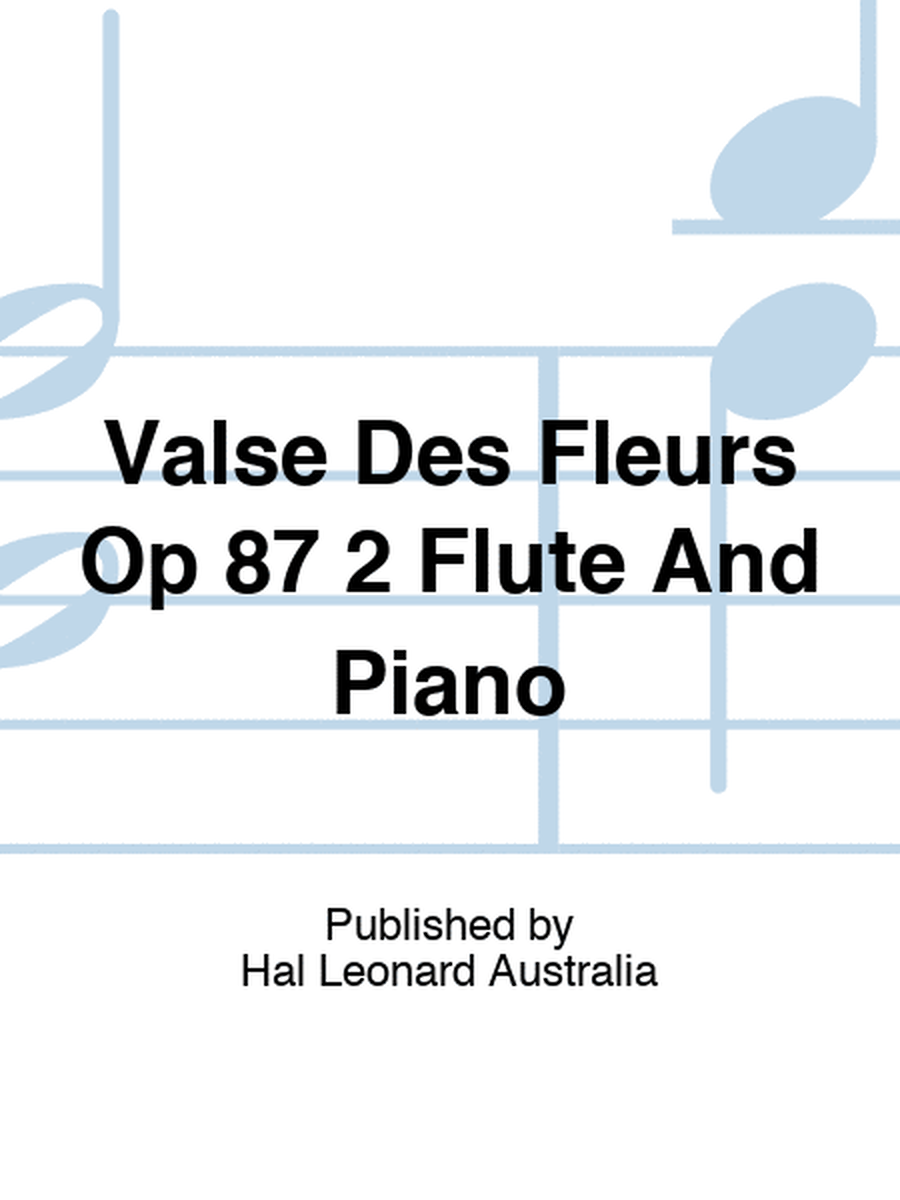 Valse Des Fleurs Op 87 2 Flute And Piano
