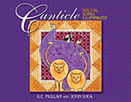 Canticle: Biblical Songs Illuminated by John Shea and G.E. Mullan