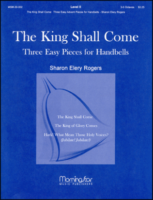 Book cover for The King Shall Come Three Easy Handbell Pieces for Advent