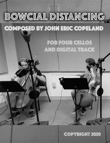 Bowcial Distancing (for 4 Cellos and Digital Track)