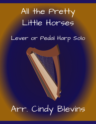 All the Pretty Little Horses, for Lever or Pedal Harp