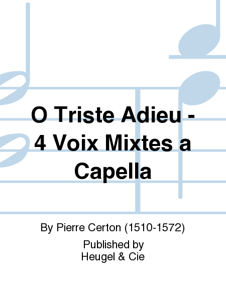 O Triste Adieu - 4 Voix Mixtes a Capella