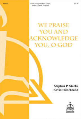 We Praise You and Acknowledge You, O God (Hildebrand)