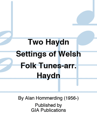 Two Haydn Settings of Welsh Folk Tunes-arr. Haydn