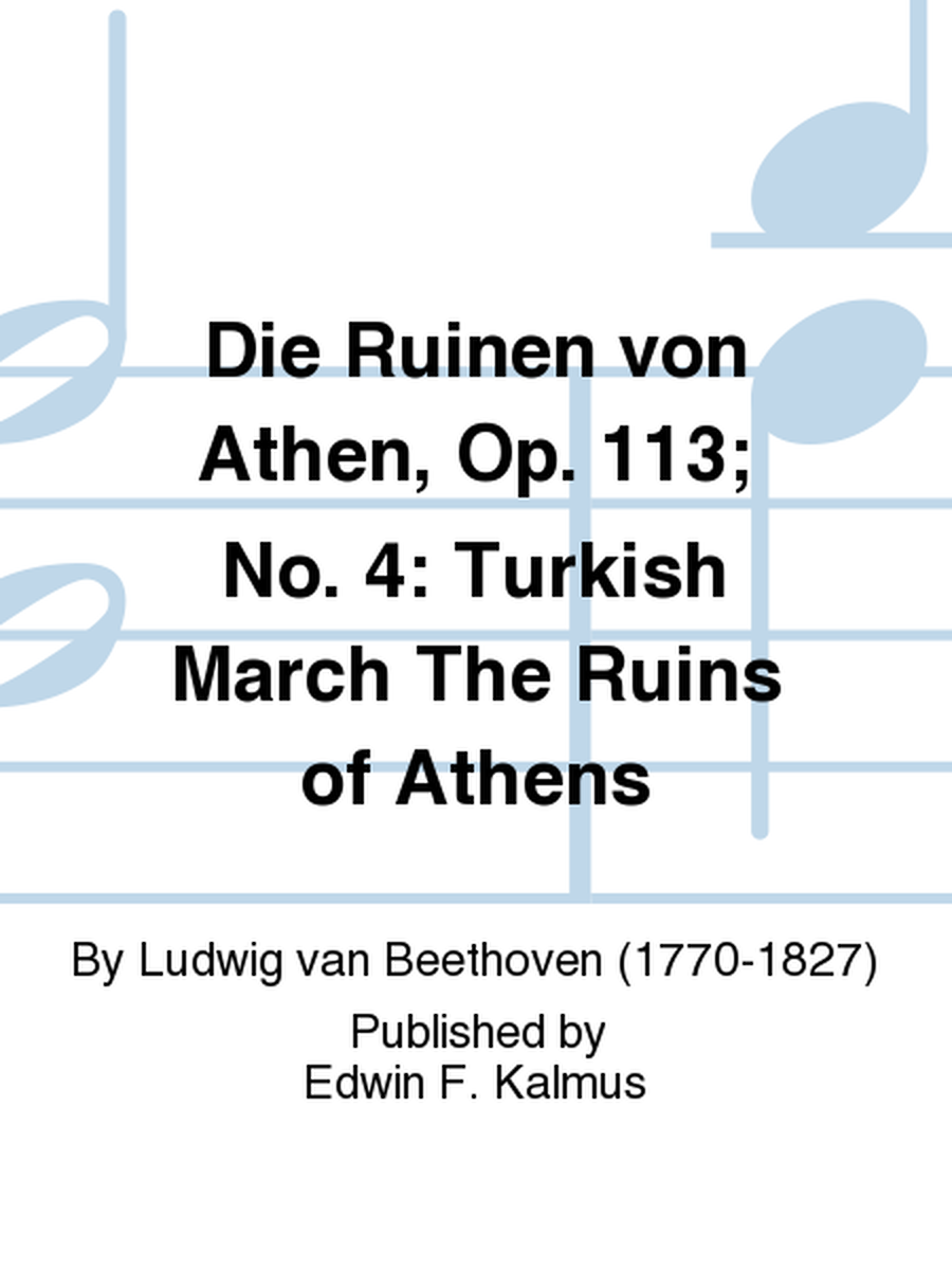 Die Ruinen von Athen, Op. 113; No. 4: Turkish March The Ruins of Athens