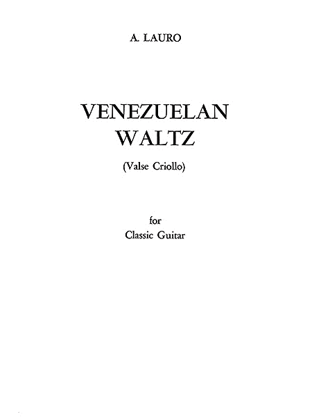 Antonio Lauro: Venezuelan Waltz (Valse Criollo)